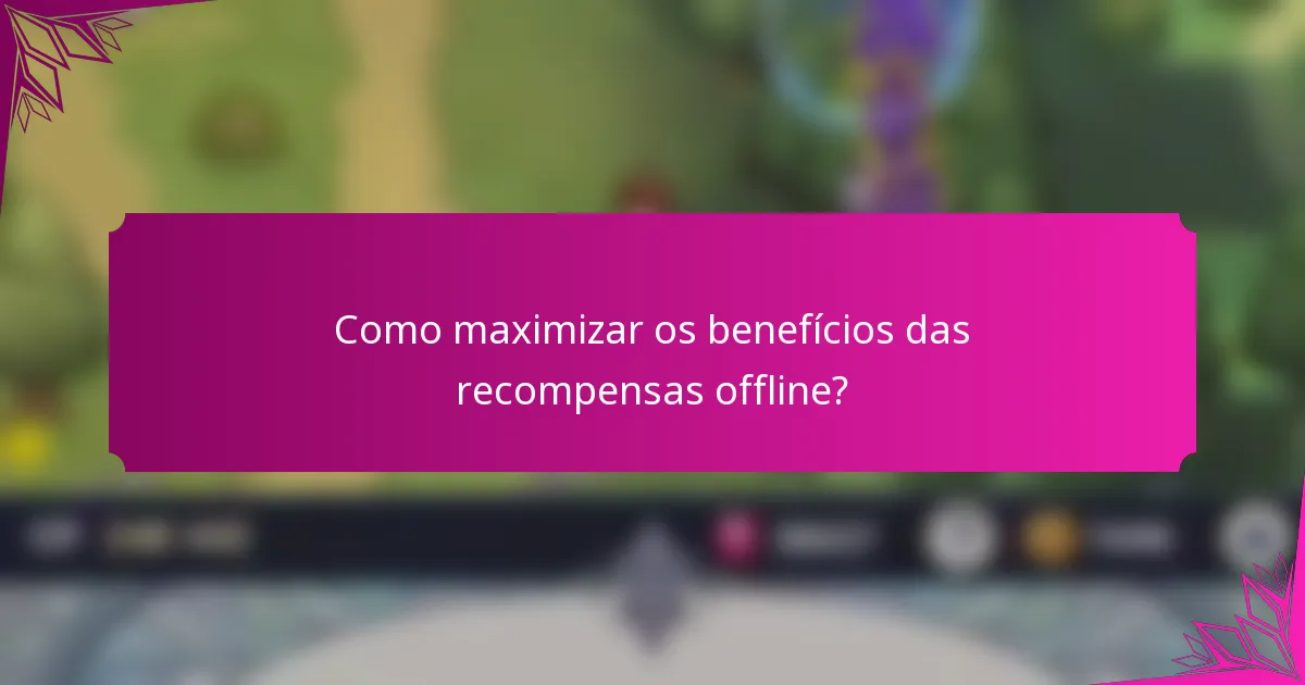 Como maximizar os benefícios das recompensas offline?