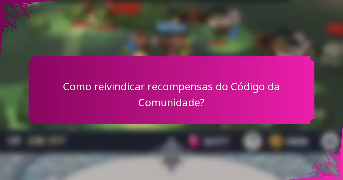 Como reivindicar recompensas do Código da Comunidade?