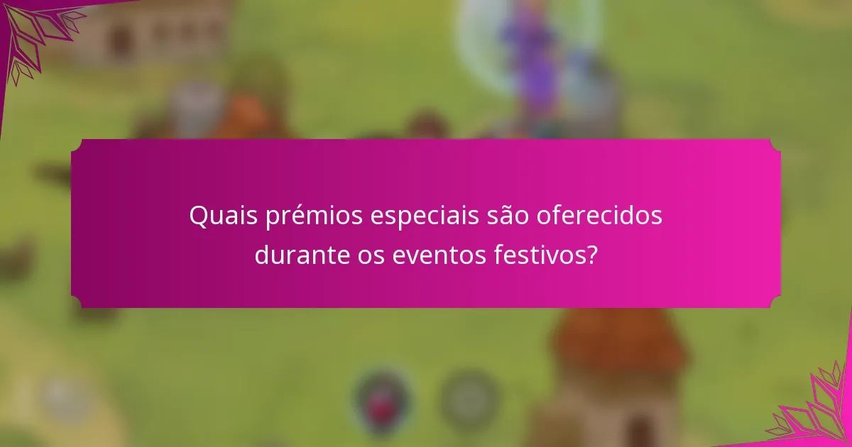 Quais prémios especiais são oferecidos durante os eventos festivos?